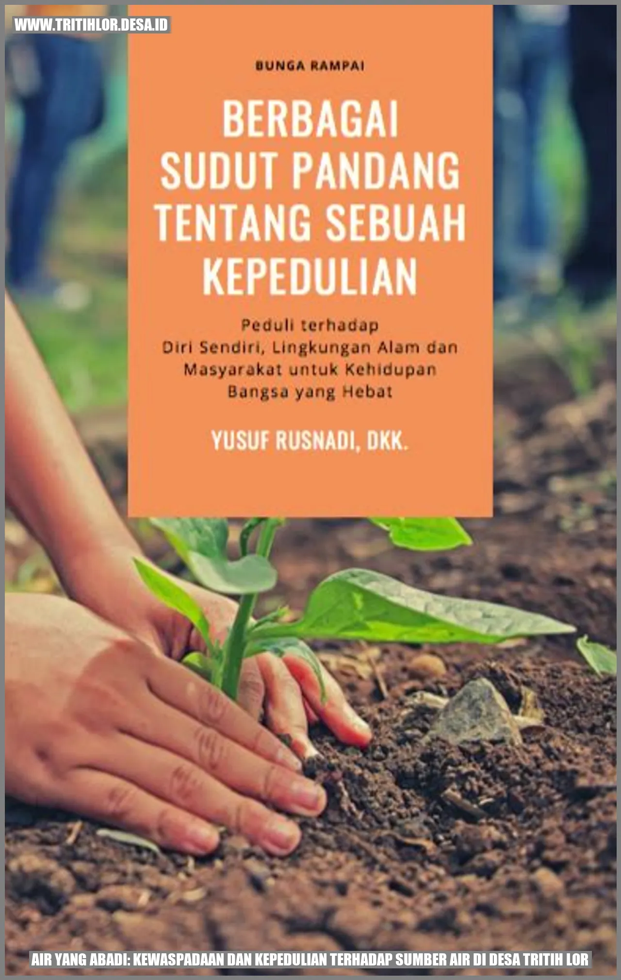 Air yang Abadi: Kewaspadaan dan Kepedulian Terhadap Sumber Air di Desa Tritih Lor