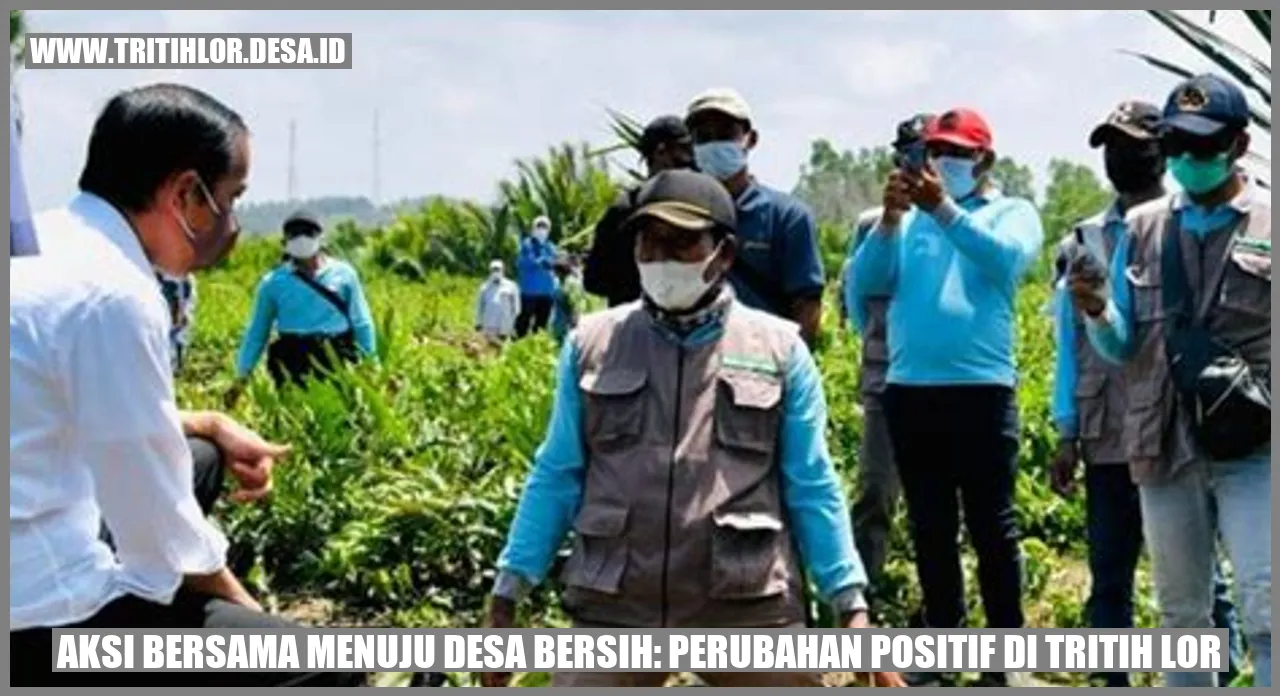 Aksi Bersama Menuju Desa Bersih: Perubahan Positif di Tritih Lor