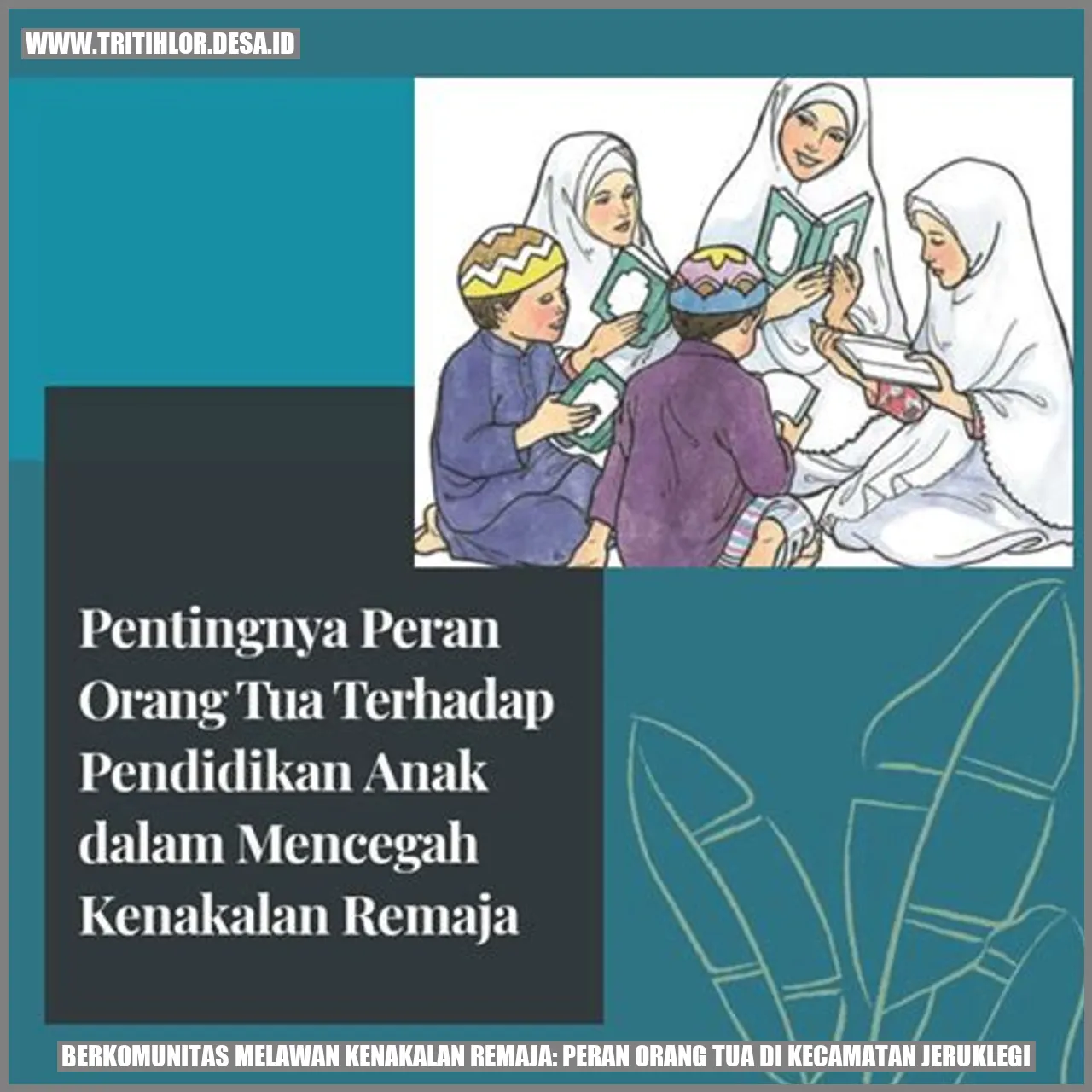 Berkomunitas Melawan Kenakalan Remaja: Peran Orang Tua di Kecamatan Jeruklegi