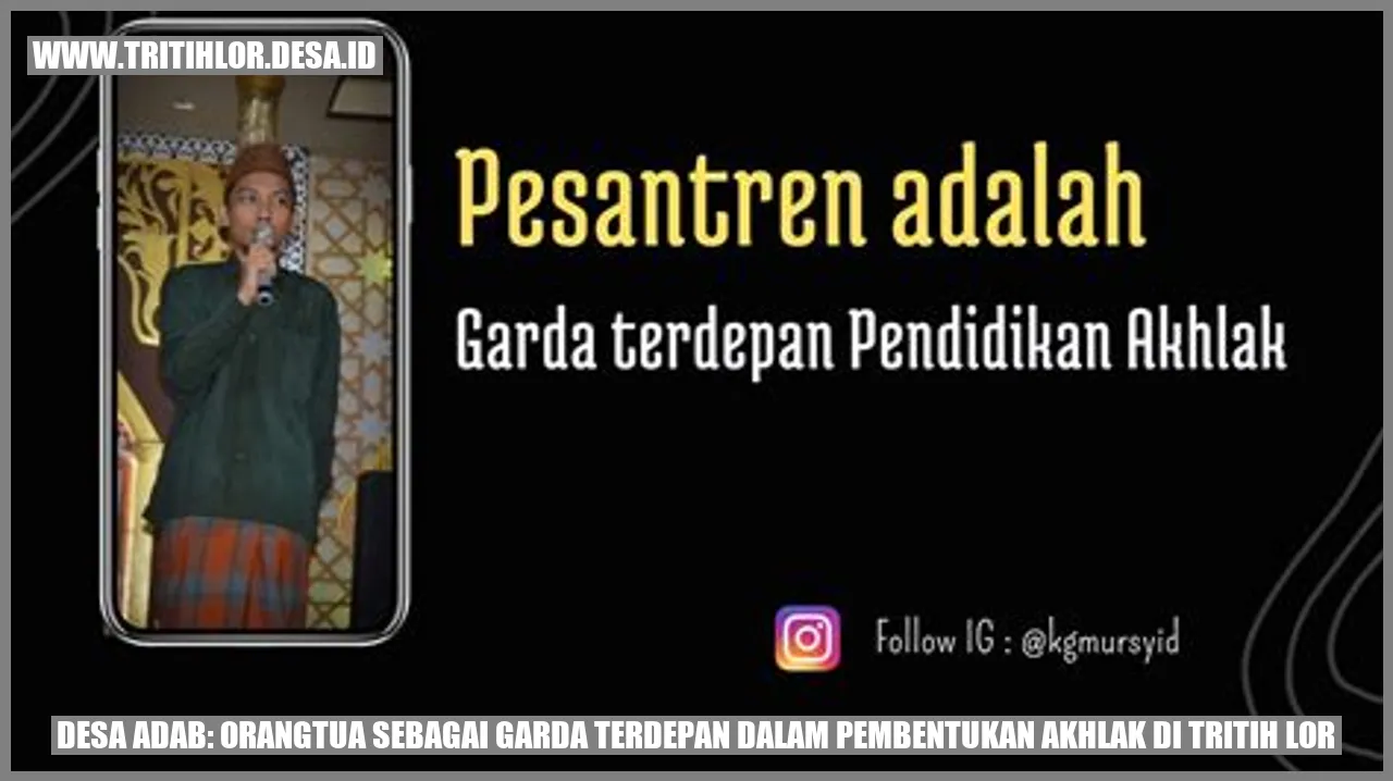 Desa Adab: Orangtua sebagai Garda Terdepan dalam Pembentukan Akhlak di Tritih Lor
