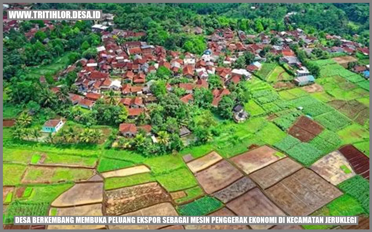 Desa Berkembang: Membuka Peluang Ekspor sebagai Mesin Penggerak Ekonomi di Kecamatan Jeruklegi