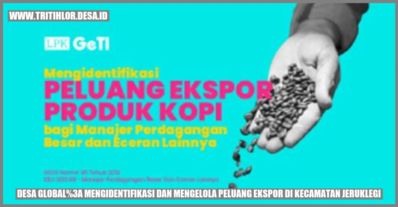 Desa Global: Mengidentifikasi dan Mengelola Peluang Ekspor di Kecamatan Jeruklegi