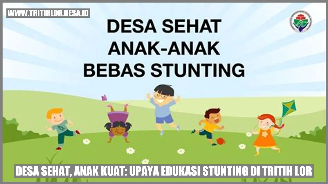 Desa Sehat, Anak Kuat: Upaya Edukasi Stunting di Tritih Lor