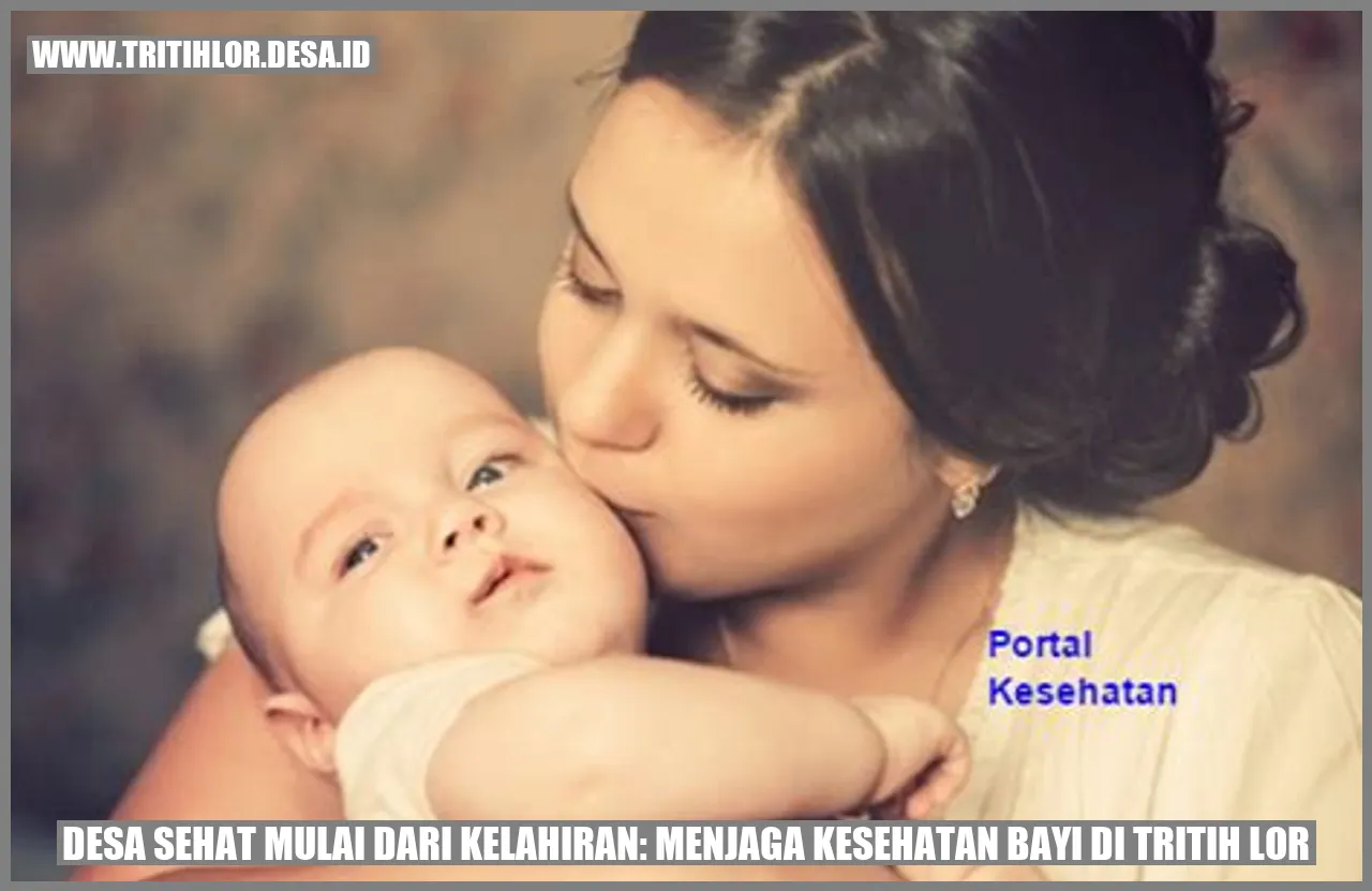 Desa Sehat Mulai dari Kelahiran: Menjaga Kesehatan Bayi di Tritih Lor