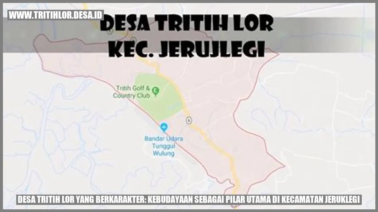 Desa Tritih Lor yang Berkarakter: Kebudayaan sebagai Pilar Utama di Kecamatan Jeruklegi