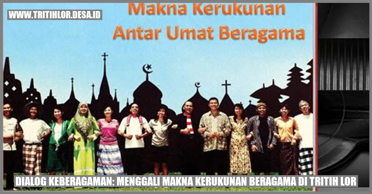 Dialog Keberagaman: Menggali Makna Kerukunan Beragama di Tritih Lor