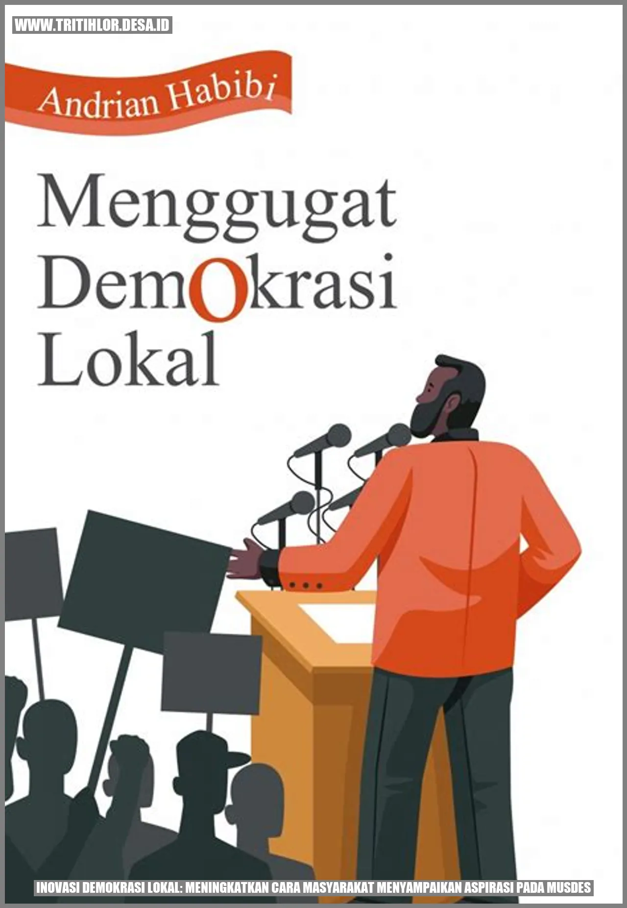 Inovasi Demokrasi Lokal: Meningkatkan Cara Masyarakat Menyampaikan Aspirasi pada Musdes