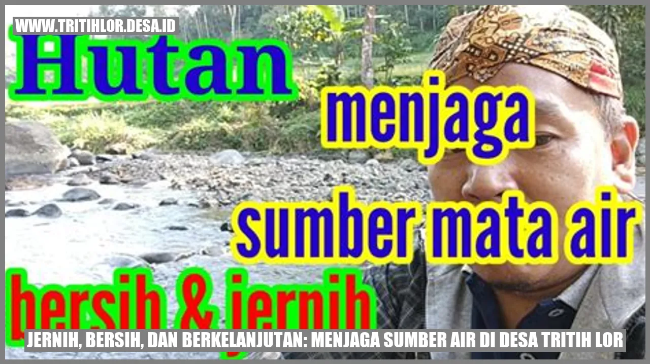 Gambar Jernih, Bersih, dan Berkelanjutan: Menjaga Sumber Air di Desa Tritih Lor