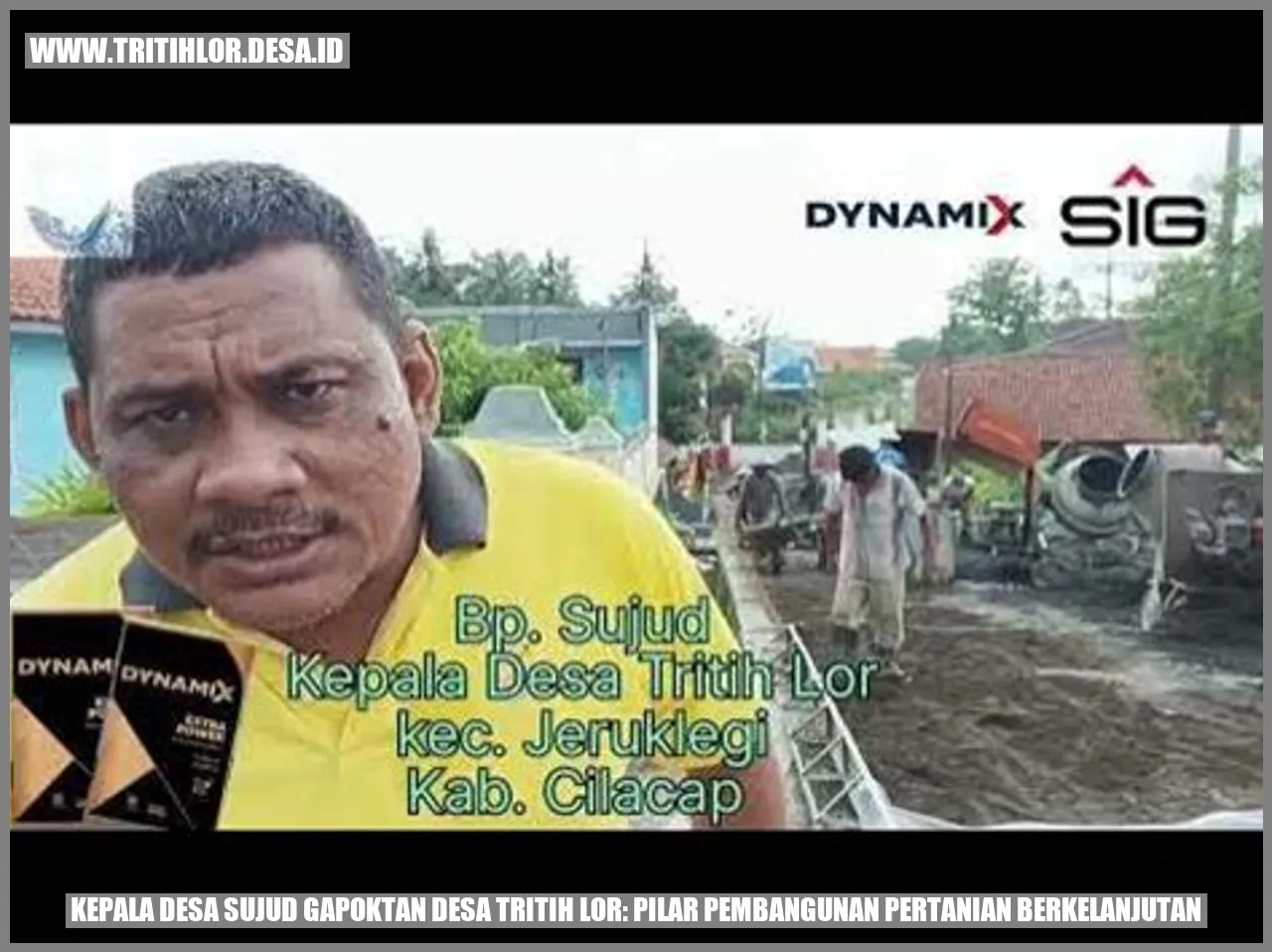 gambar Kepala Desa Sujud Gapoktan Desa Tritih Lor: Pilar Pembangunan Pertanian Berkelanjutan