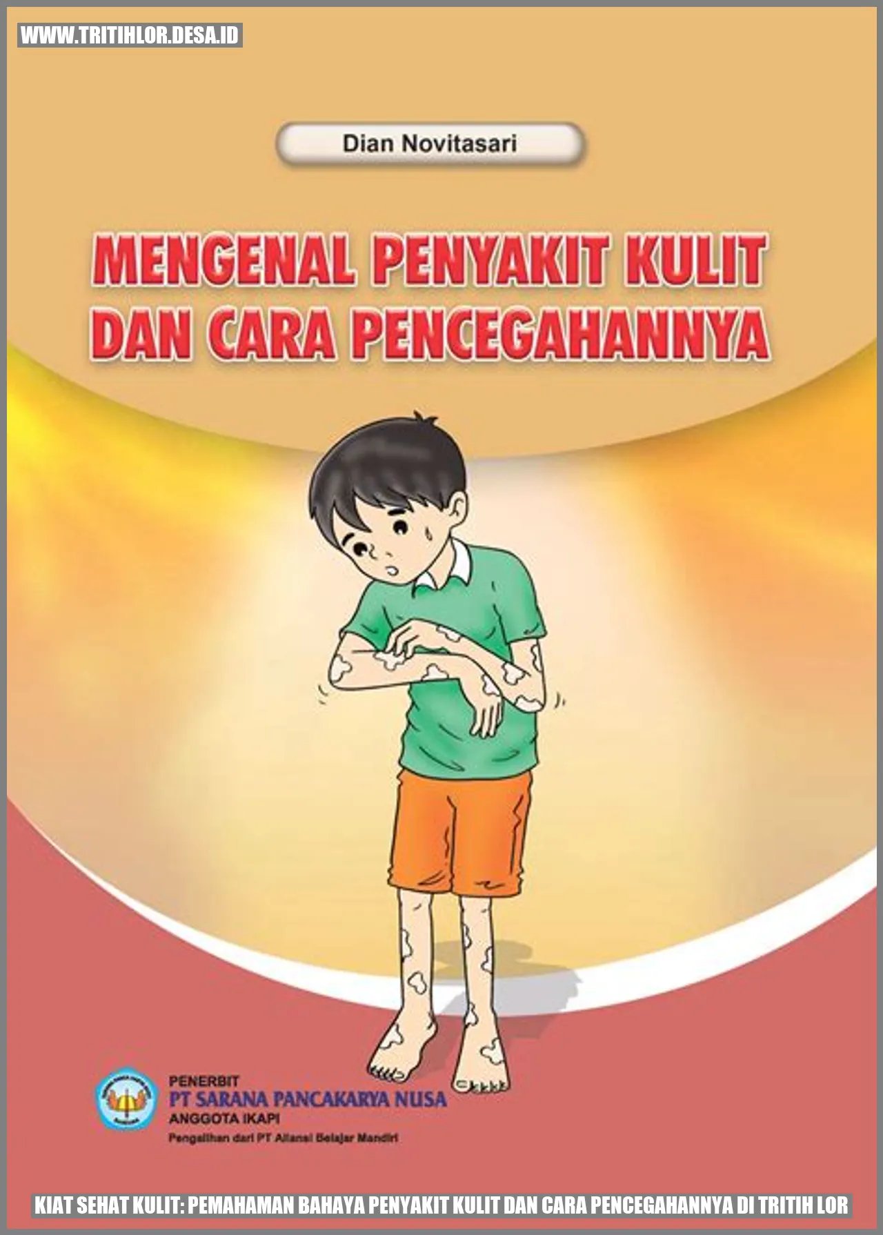 Kiat Sehat Kulit: Pemahaman Bahaya Penyakit Kulit dan Cara Pencegahannya di Tritih Lor