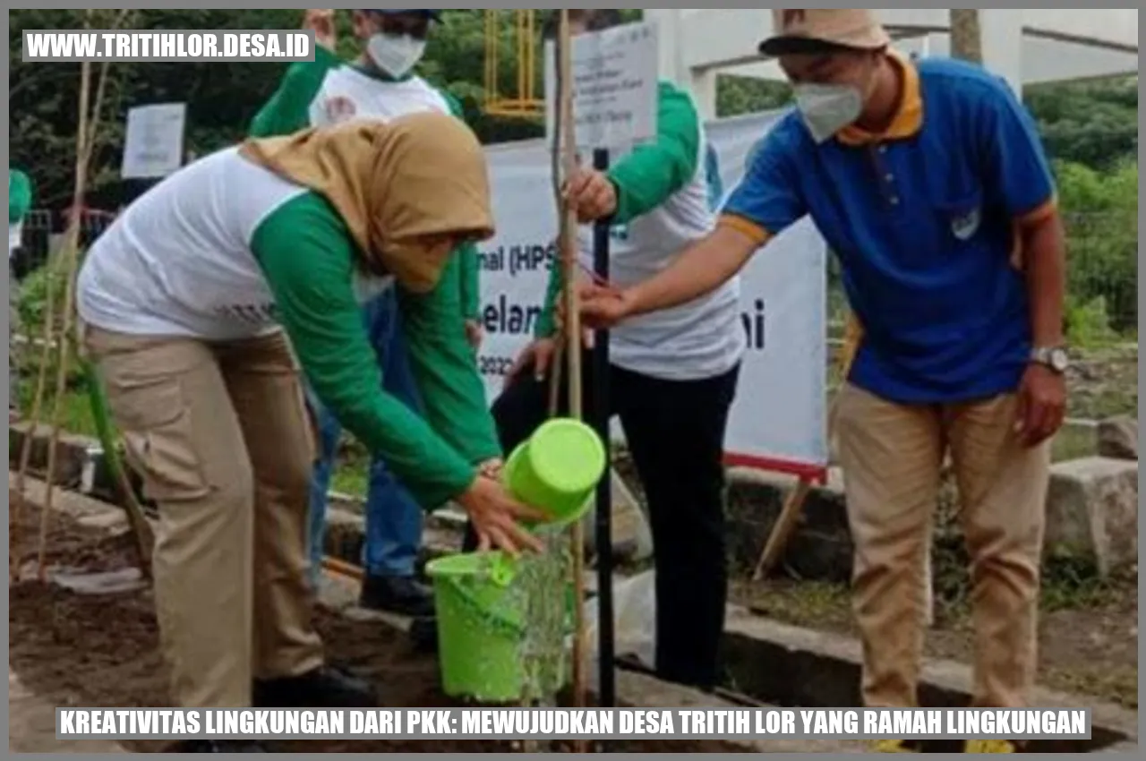 Kreativitas Lingkungan dari PKK: Mewujudkan Desa Tritih Lor yang Ramah Lingkungan