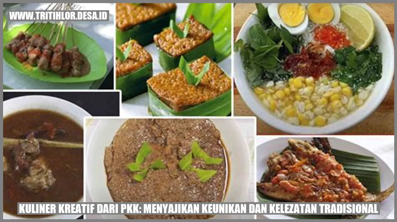 Kuliner Kreatif dari PKK: Menyajikan Keunikan dan Kelezatan Tradisional