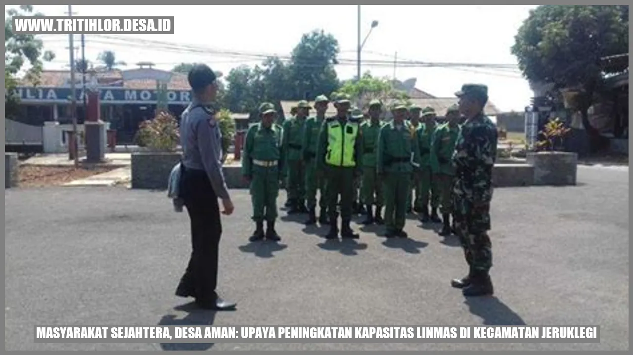 Masyarakat Sejahtera, Desa Aman: Upaya Peningkatan Kapasitas Linmas di Kecamatan Jeruklegi
