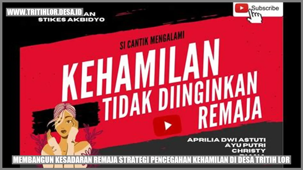 Membangun Kesadaran Remaja: Strategi Pencegahan Kehamilan di Desa Tritih Lor