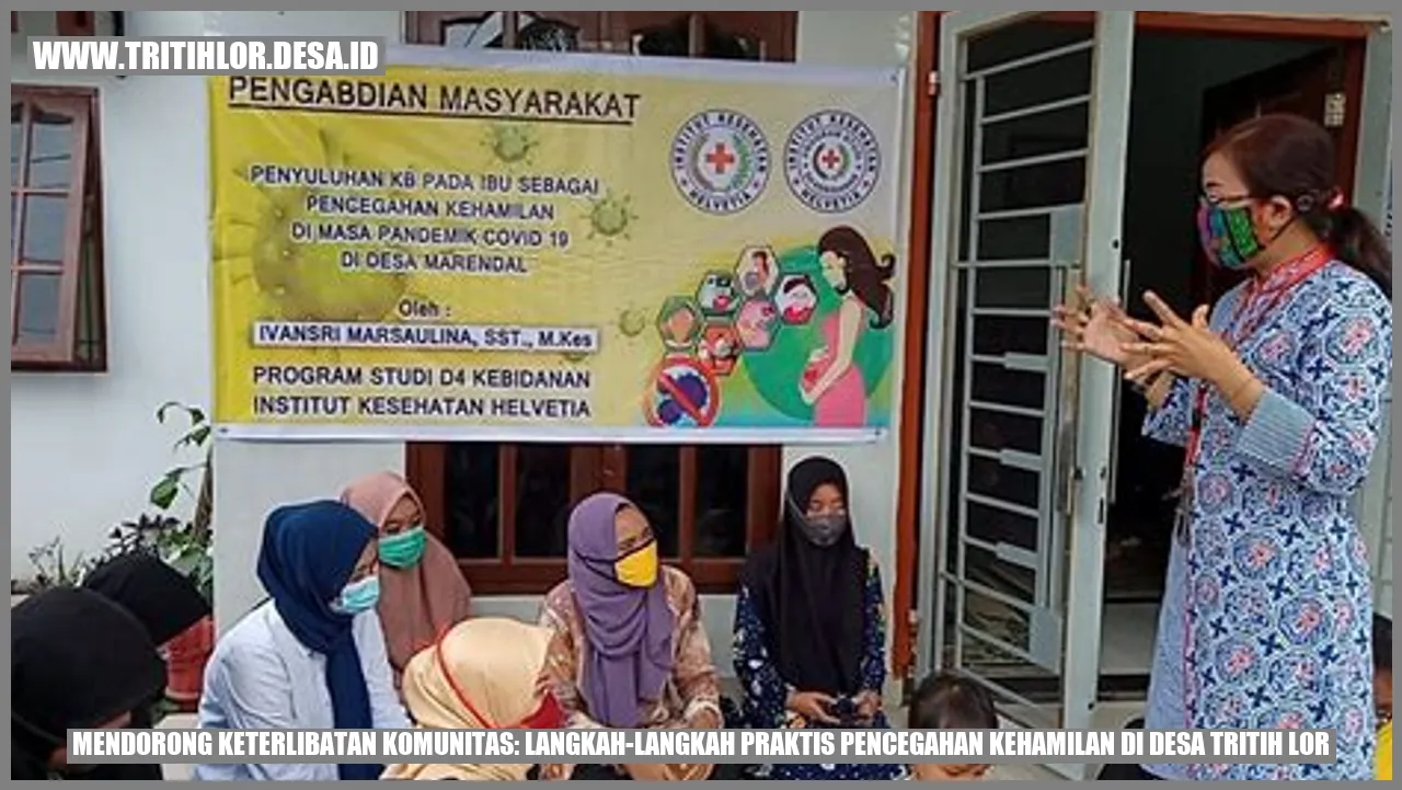 Gambar Mendorong Keterlibatan Komunitas: Langkah-langkah Praktis Pencegahan Kehamilan di Desa Tritih Lor
