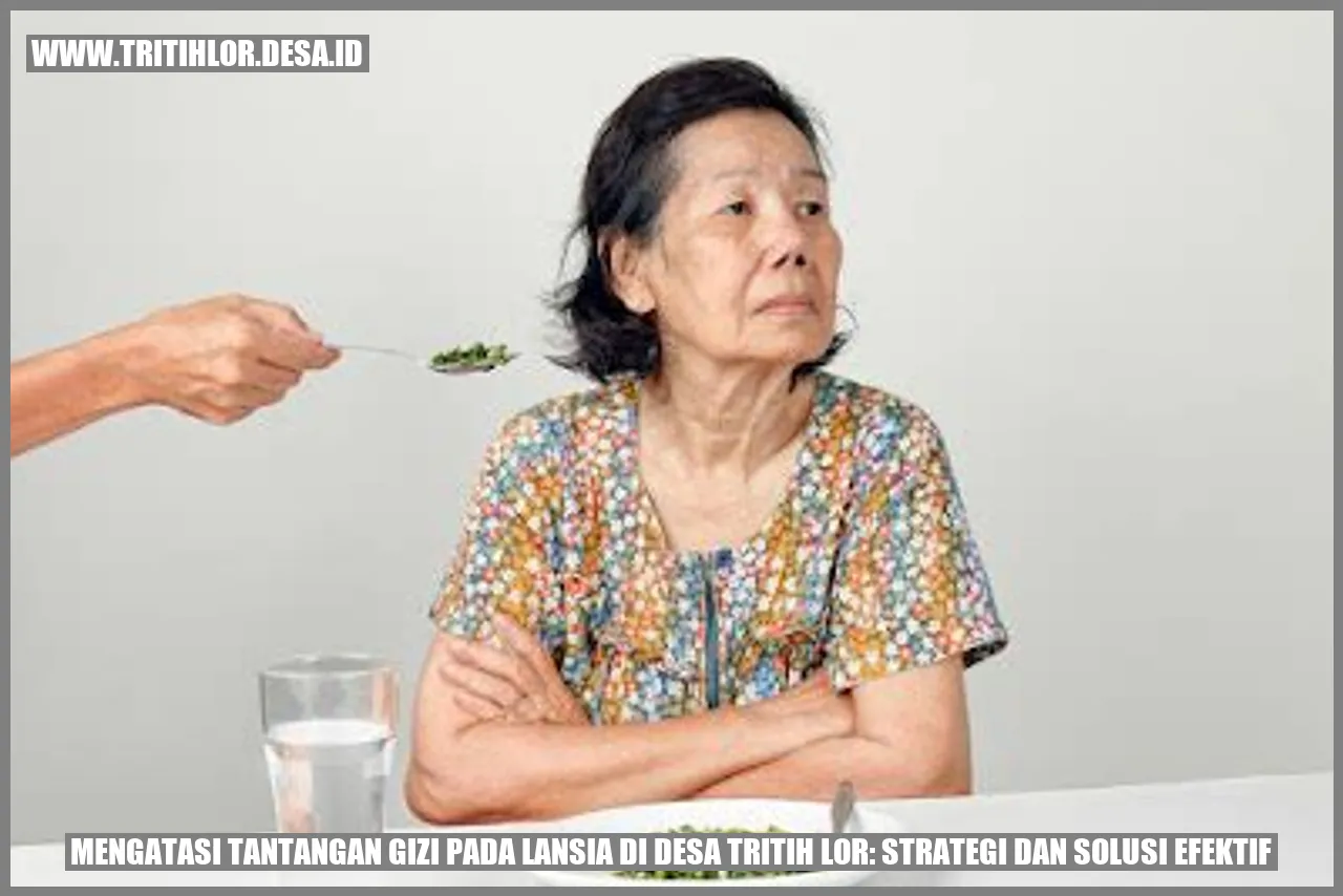 Mengatasi Tantangan Gizi pada Lansia di Desa Tritih Lor: Strategi dan Solusi Efektif