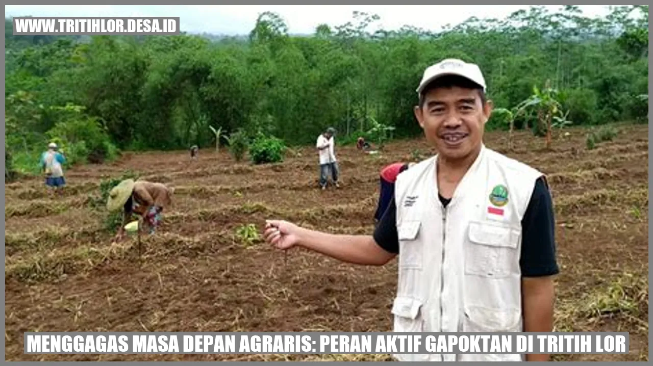 Menggagas Masa Depan Agraris: Peran Aktif Gapoktan di Tritih Lor