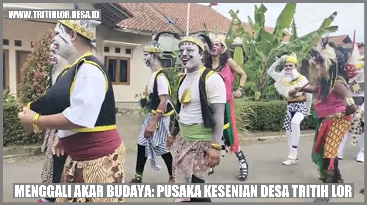 Menggali Akar Budaya: Pusaka Kesenian Desa Tritih Lor