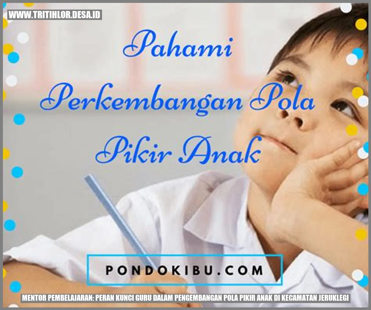 Mentor Pembelajaran: Peran Kunci Guru dalam Pengembangan Pola Pikir Anak di Kecamatan Jeruklegi