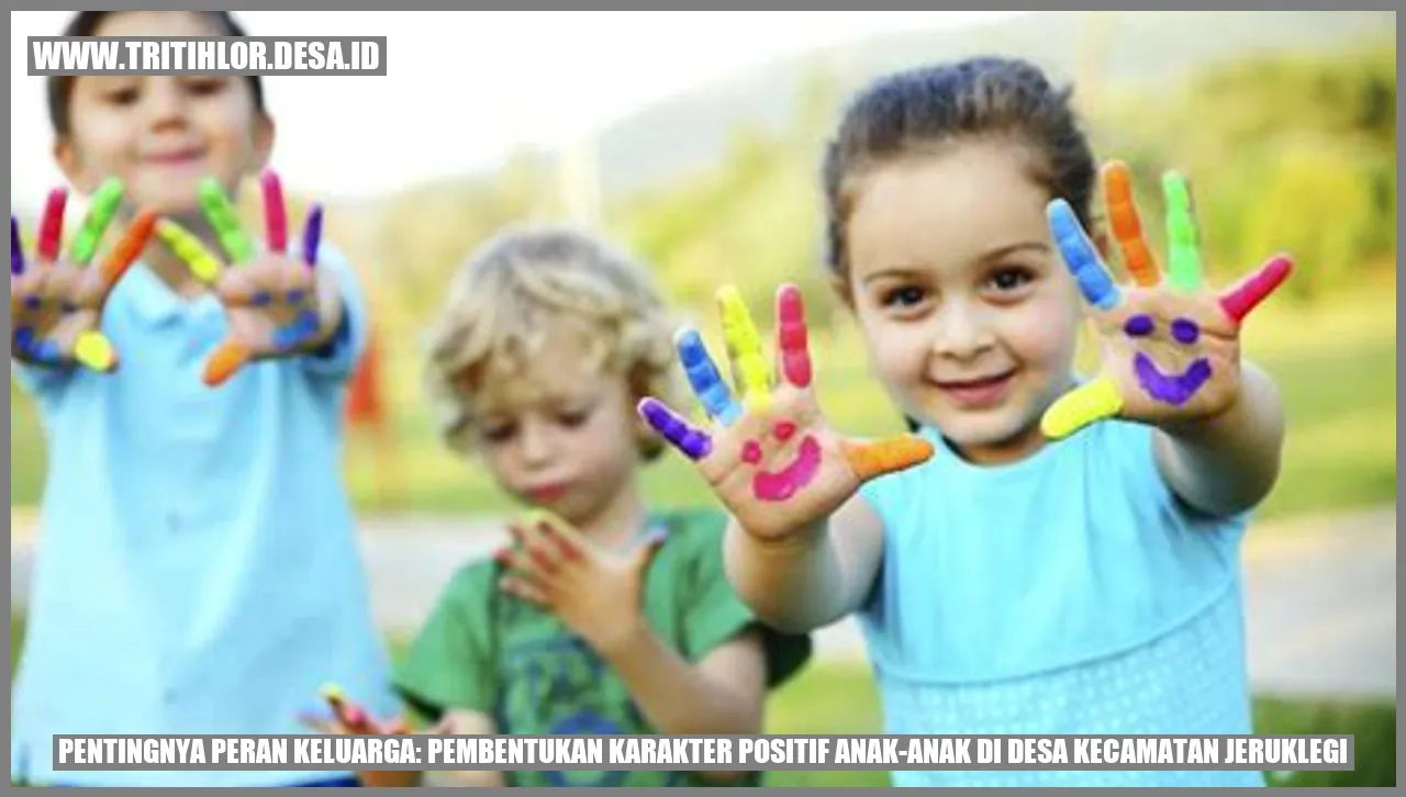 Pentingnya Peran Keluarga: Pembentukan Karakter Positif Anak-Anak di Desa Kecamatan Jeruklegi
