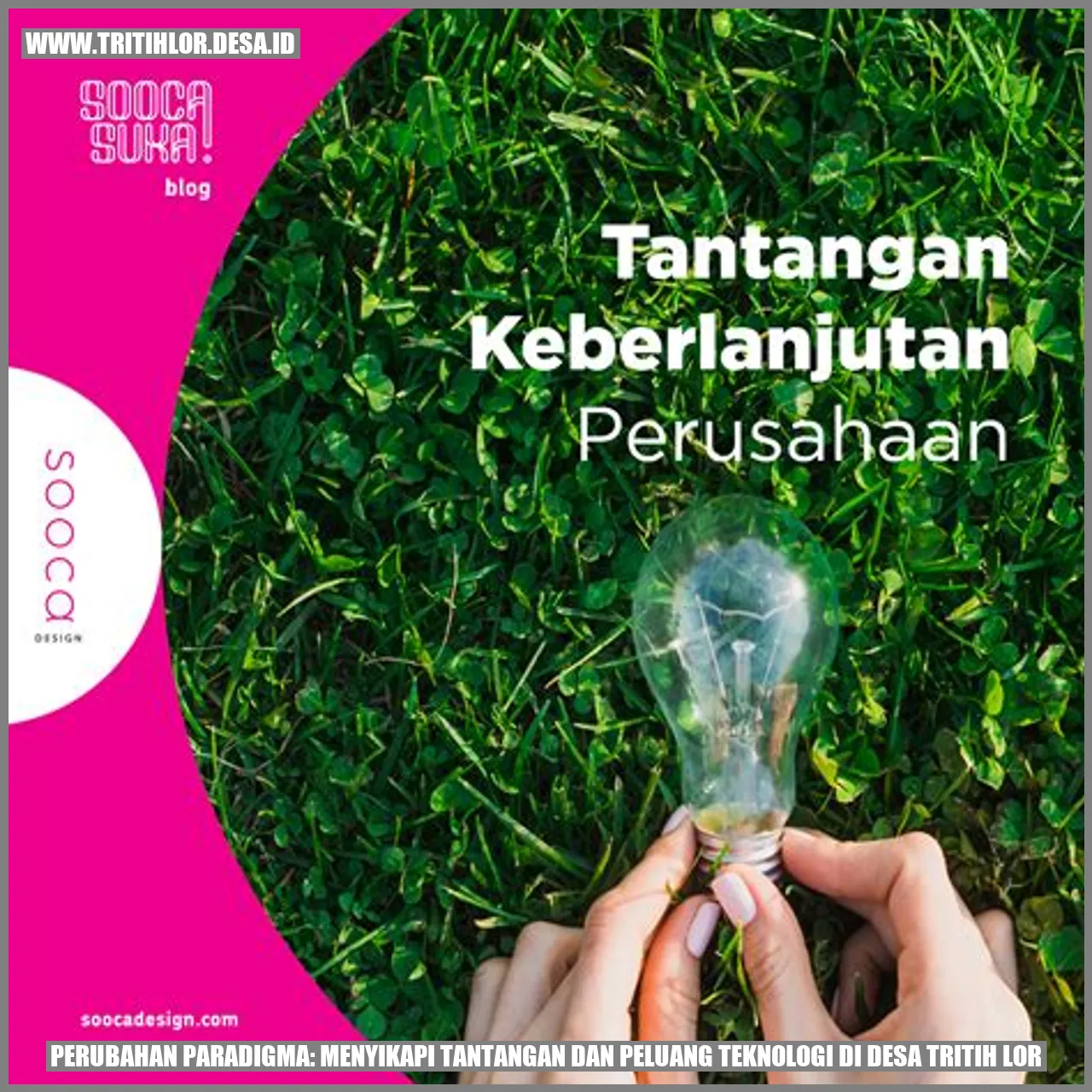 Perubahan Paradigma: Menyikapi Tantangan dan Peluang Teknologi di Desa Tritih Lor