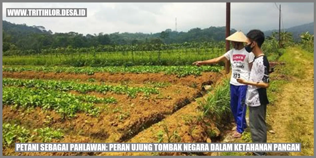 Petani Sebagai Pahlawan: Peran Ujung Tombak Negara dalam Ketahanan Pangan
