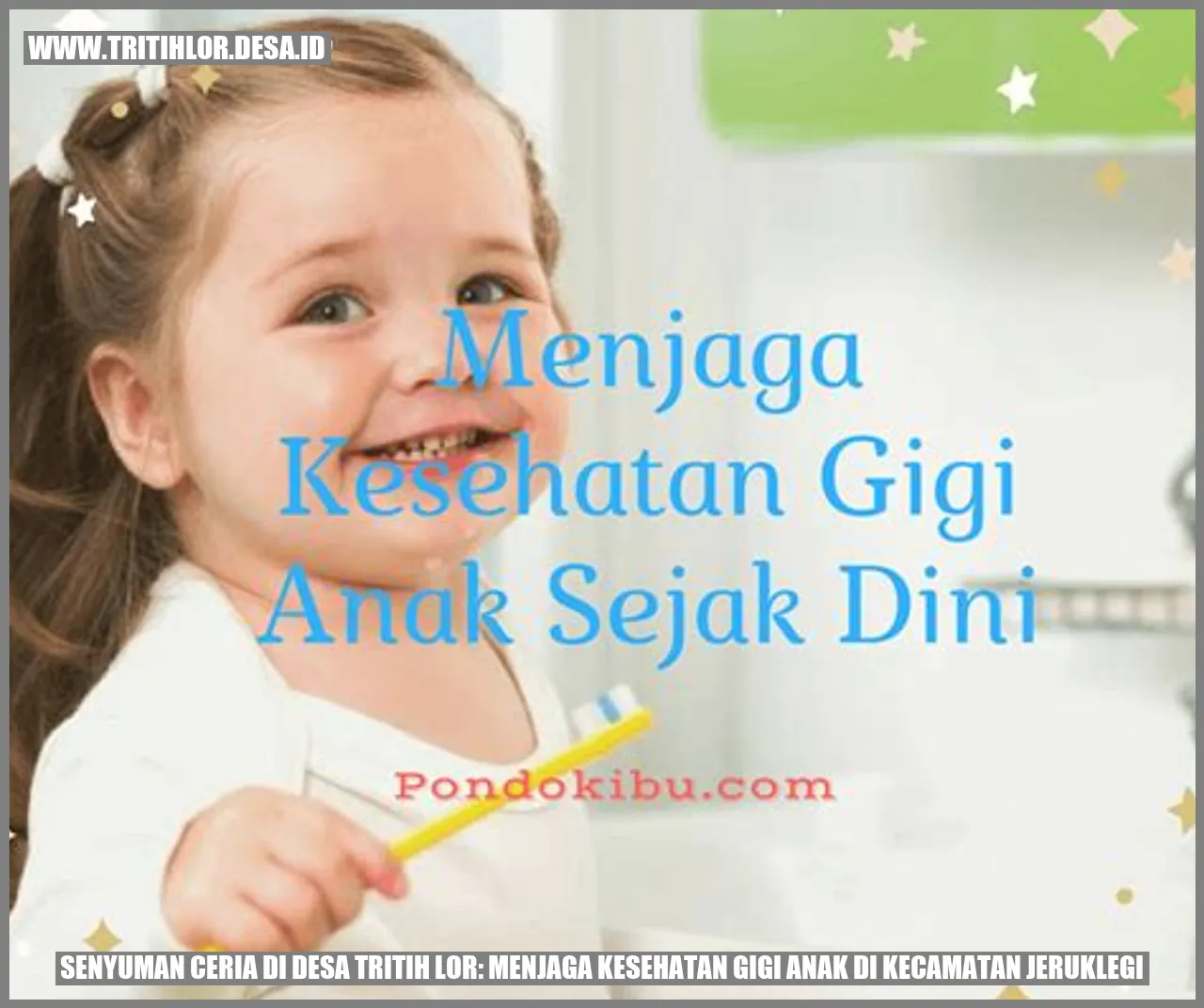 Senyuman Ceria di Desa Tritih Lor: Menjaga Kesehatan Gigi Anak di Kecamatan Jeruklegi