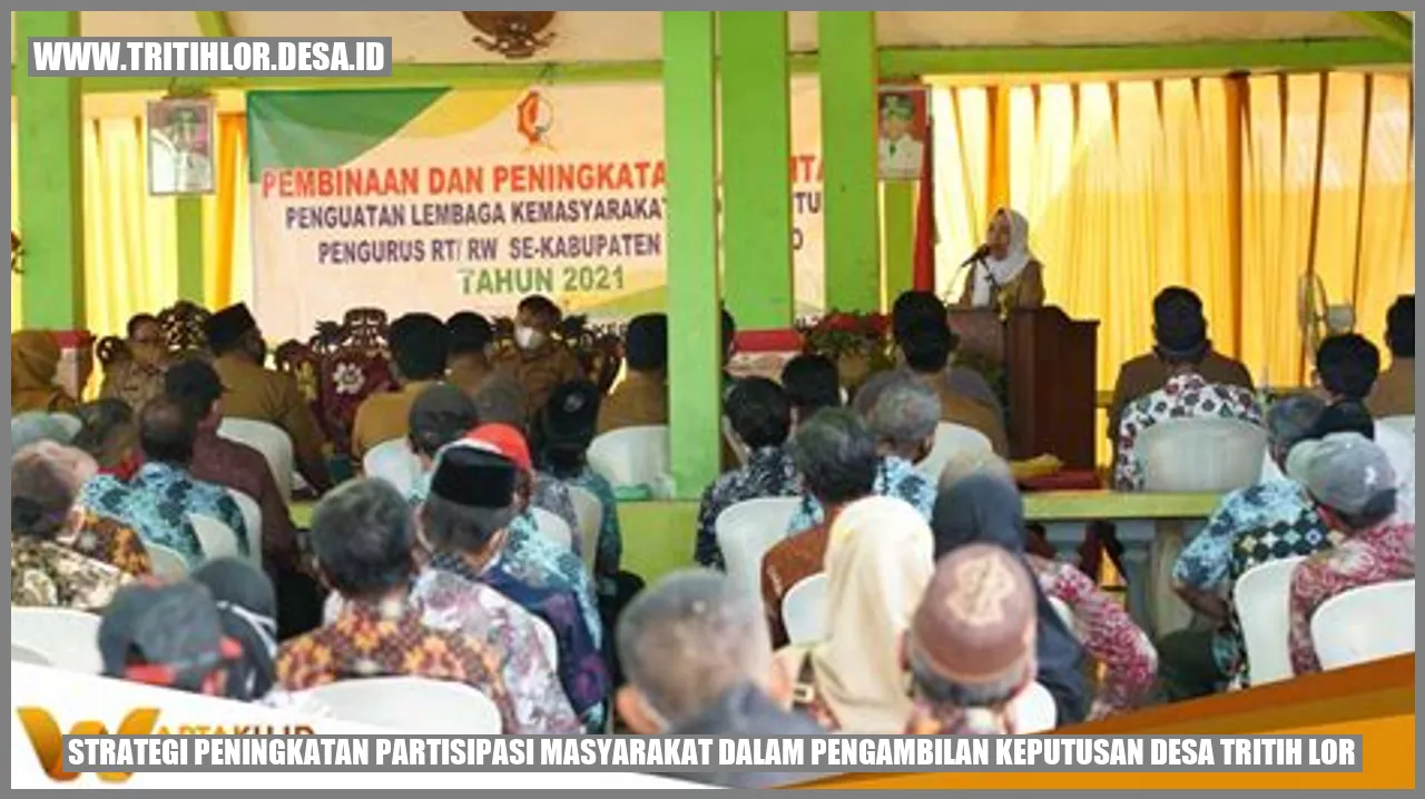 Strategi Peningkatan Partisipasi Masyarakat dalam Pengambilan Keputusan Desa Tritih Lor