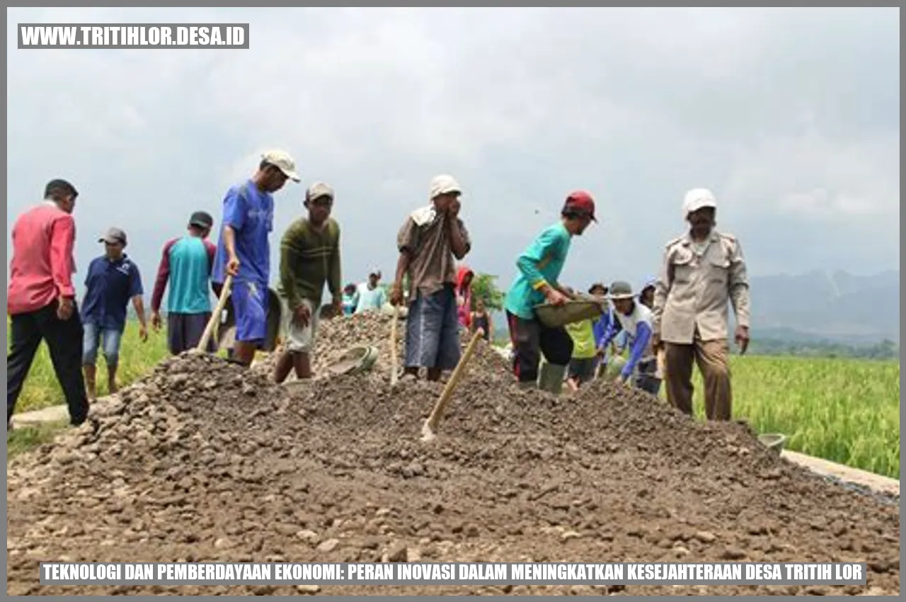 Teknologi dan Pemberdayaan Ekonomi: Peran Inovasi dalam Meningkatkan Kesejahteraan Desa Tritih Lor