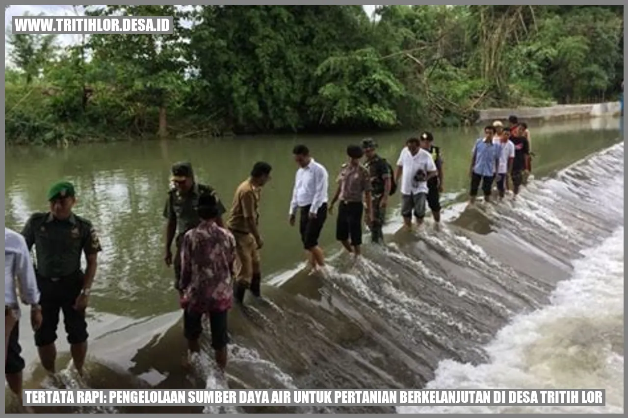 Tertata Rapi: Pengelolaan Sumber Daya Air untuk Pertanian Berkelanjutan di Desa Tritih Lor