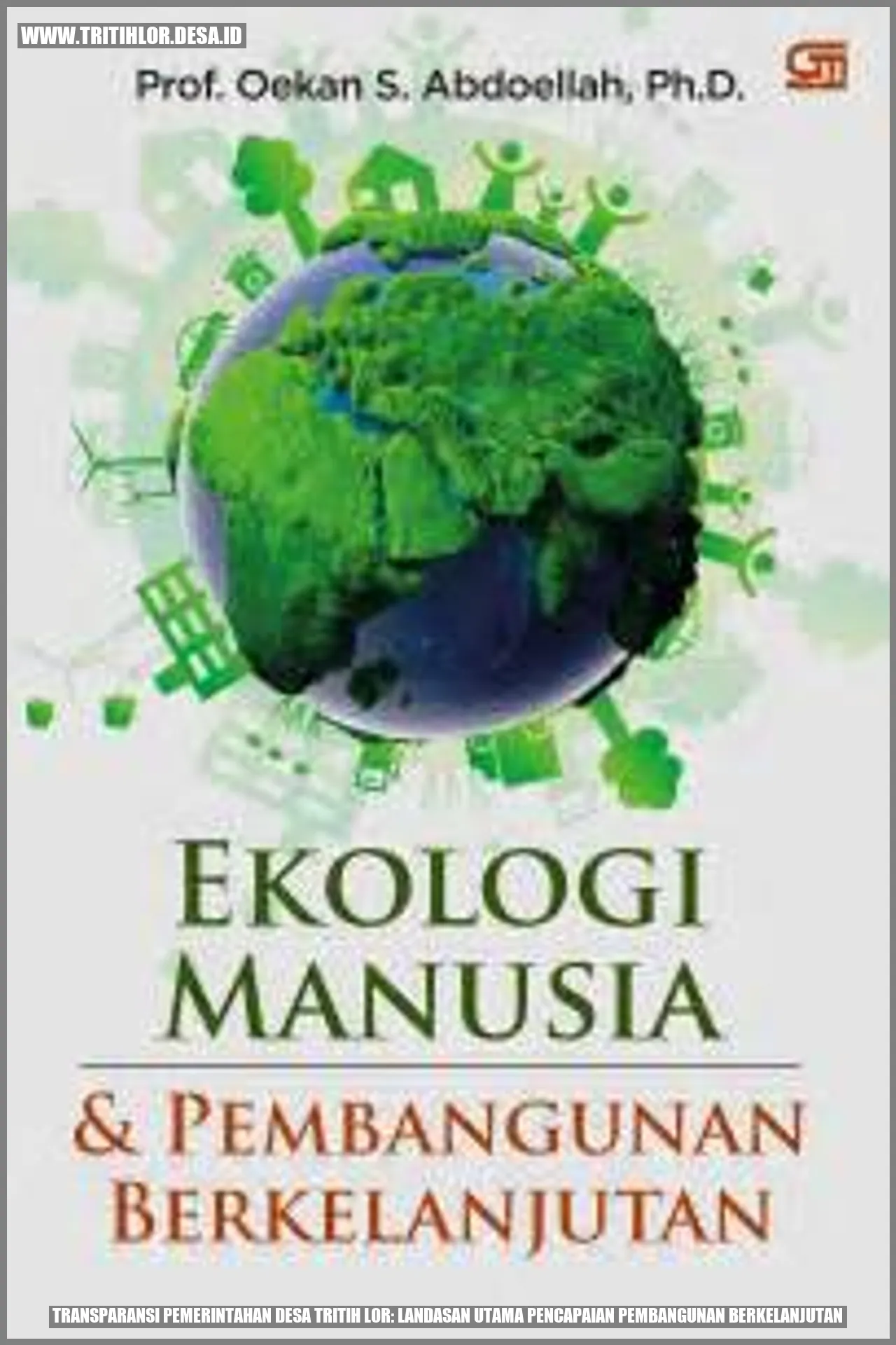 Transparansi Pemerintahan Desa Tritih Lor: Landasan Utama Pencapaian Pembangunan Berkelanjutan